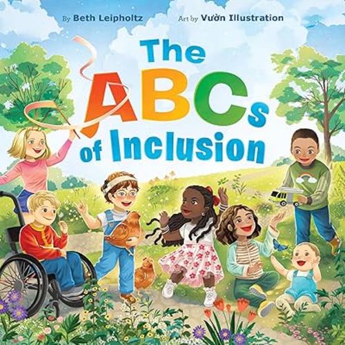 The ABCs of Inclusion: A Disability Inclusion Book For Kids