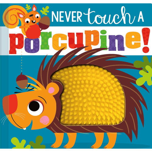 Never Touch a Porcupine!