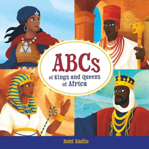 ABCs of Kings and Queens of Africa (Africa ABCs for Kids)