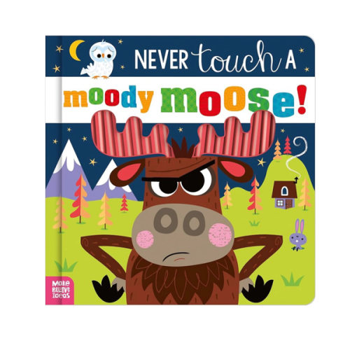Never Touch a Moody Moose!
