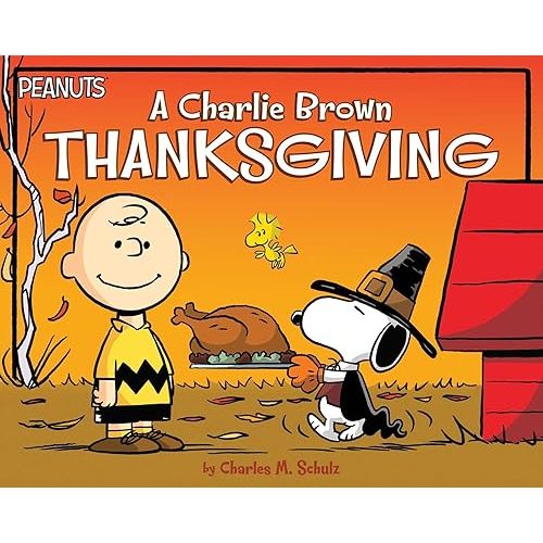 A Charlie Brown Thanksgiving (Peanuts) Paperback – Picture Book, September 6, 2016