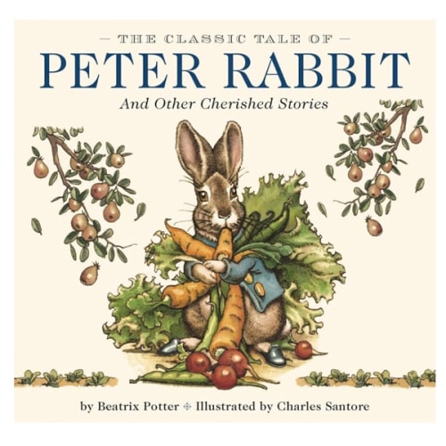 The Classic Tale of Peter Rabbit Hardcover: The Classic Edition by acclaimed Illustrator, Charles Santore (Charles Santore Children's Classics)
