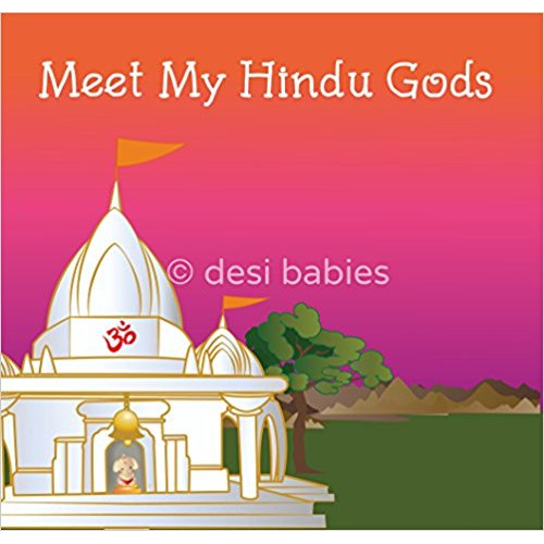 Meet My Hindu Gods Cultural Kids Book (Desi Babies)