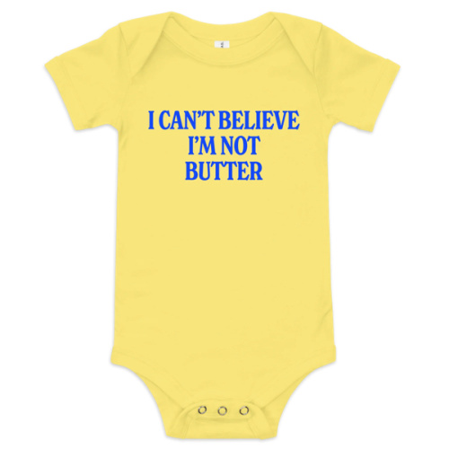 I Can't Believe I'm Not Butter Baby Onesie – Polychrome Goods