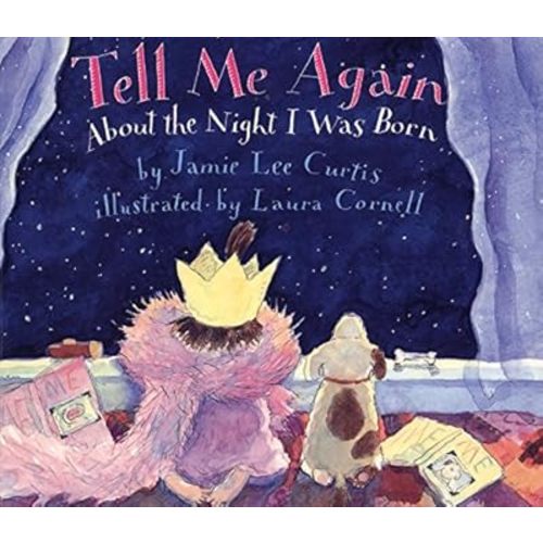 Tell Me Again About the Night I Was Born Board book – Picture Book, April 17, 1999