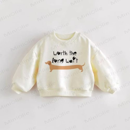 WORTH THE LONG WAIT Baby Toddler Dog Sweatshirt