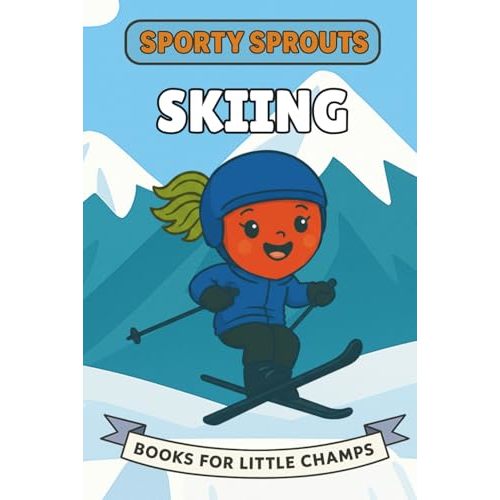 Skiing: A Picture Book for Babies and Toddlers (Sporty Sprouts)