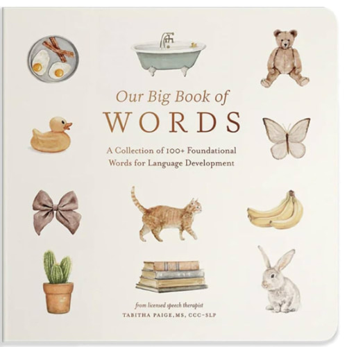 Our Big Book of First Words: A Collection of 100+ Foundational Words for Language Development (Tabitha Paige Children's Book Series)