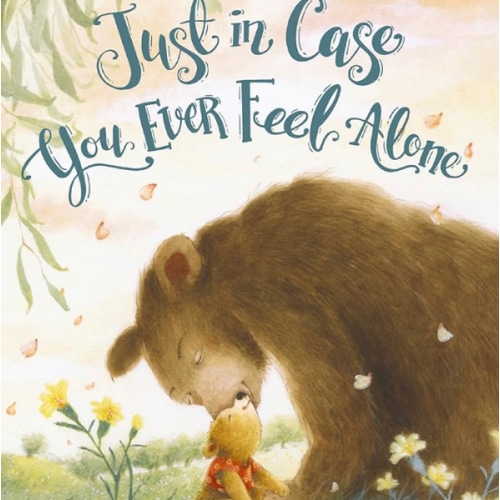 Just in Case You Ever Feel Alone