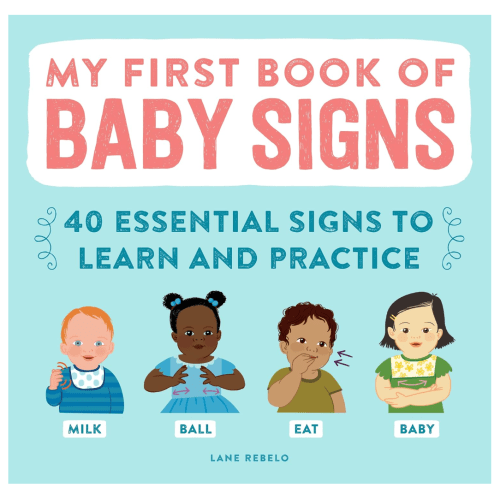 My First Book of Baby Signs: 40 Essential Signs to Learn and Practice