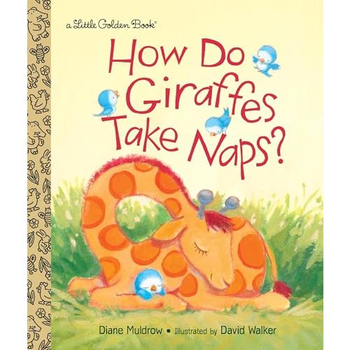 How Do Giraffes Take Naps? (Little Golden Book)