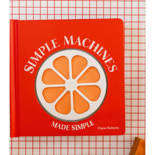 Simple Machines Made Simple (pre-order)