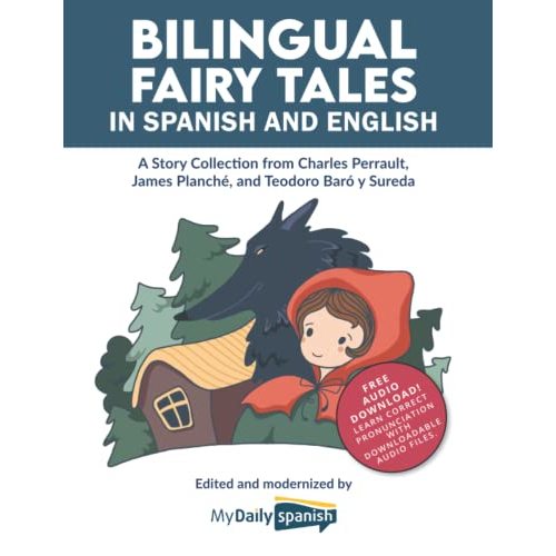 Bilingual Fairy Tales in Spanish and English: A Story Collection from Charles Perrault, James Planché, and Teodoro Baró y Sureda