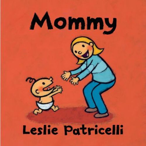 Mommy - (Leslie Patricelli Board Books) by Leslie Patricelli (Board Book)