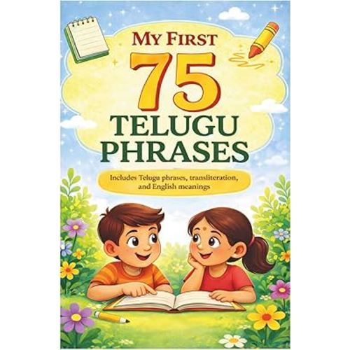 My First 75 Telugu Phrases: Includes Telugu phrases, transliteration, and English meanings