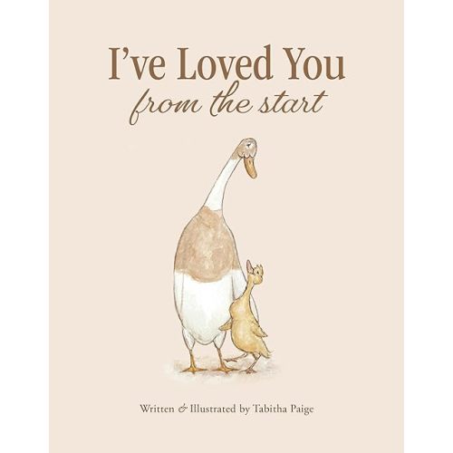 I've Loved You from the Start (Tabitha Paige Children's Book Series) Hardcover – August 18, 2026