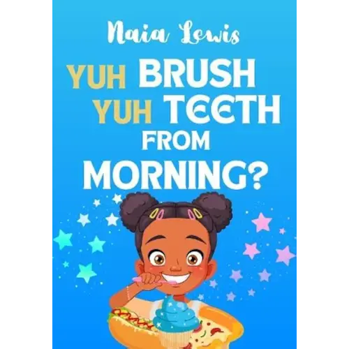 Yuh Brush Yuh Teeth From Morning