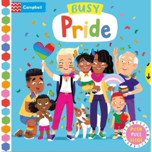 Busy Pride: Push, Pull Slide (Busy Books) | An Unlikely Story
