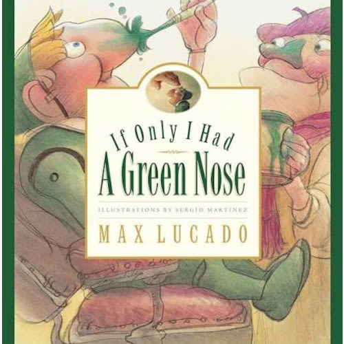 If Only I Had a Green Nose (Max Lucado's Wemmicks)