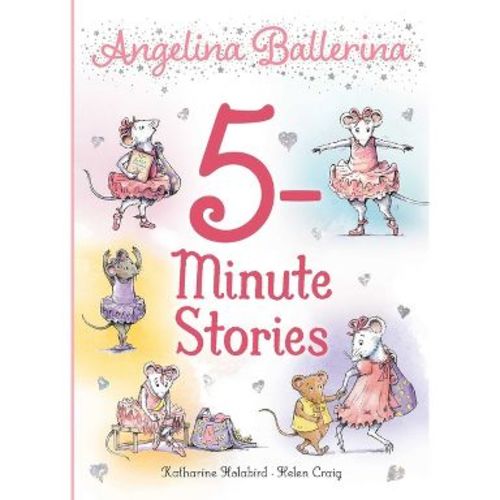 Angelina Ballerina 5-Minute Stories - by Katharine Holabird (Hardcover)