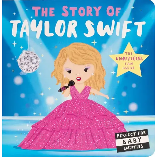 Story of Taylor Swift (Board Book for Babies and Toddlers 0-2 years old) (The Story of)