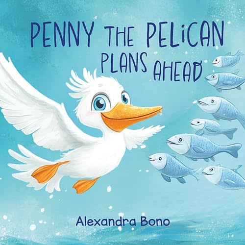 Penny the Pelican Plans Ahead: A Tale of Saving Smart and Planning Ahead Paperback – Large Print, June 19, 2025