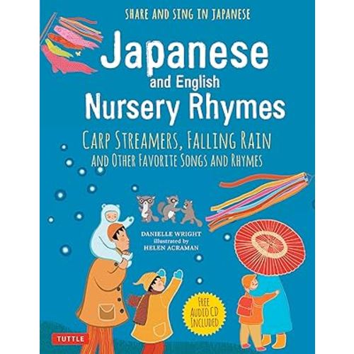 Japanese and English Nursery Rhymes: Carp Streamers, Falling Rain and Other Favorite Songs and Rhymes (Audio Recordings in Japanese Included)