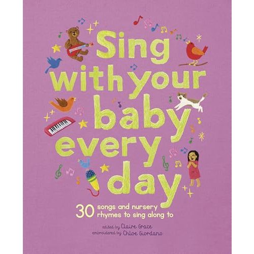 Sing With Your Baby Every Day: 30 songs and nursery rhymes to sing along to (Stitched Storytime)