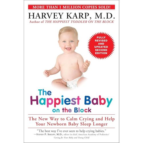 The Happiest Baby on the Block; Fully Revised and Updated Second Edition: The New Way to Calm Crying and Help Your Newborn Baby Sleep Longer Paperback – Illustrated, October 6, 2015