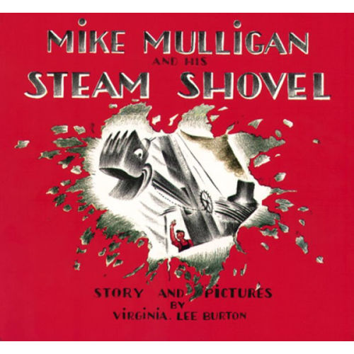 Mike Mulligan and His Steam Shovel by Virginia Lee Burton, Paperback | Barnes & Noble®