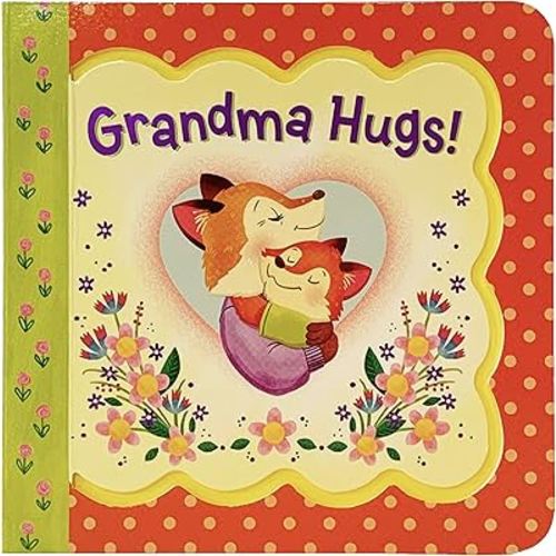Cottage Door Press Grandma Hugs Little Bird Greetings, Greeting Card Board Book with Personalization Flap, Gifts for Mother's Day, Birthdays, Baby Showers, Newborns, Ages 1-5
