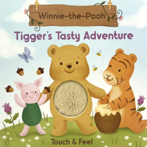 Winnie-the-Pooh: Tigger's Tasty Adventure - Baby & Toddler Touch and Feel Sensory Board Book (Touch & Feel)