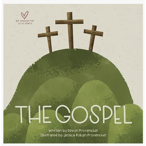 The Gospel (Big Theology for Little Hearts)