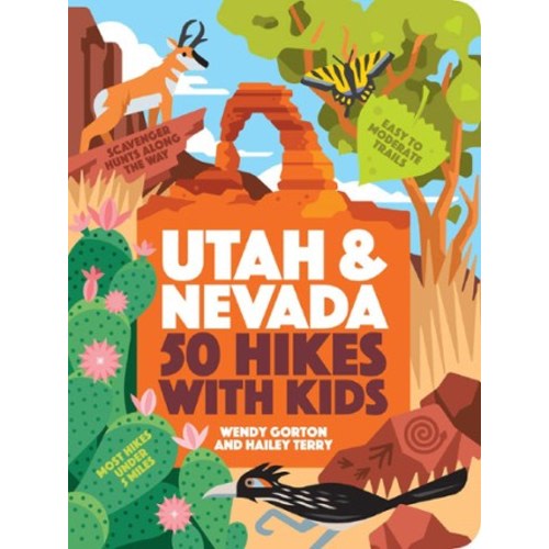 50 Hikes with Kids: Utah and Nevada