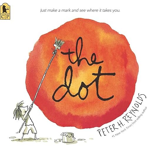 The Dot: (A Creative Growth Storybook Boosting Confidence, Artistic Expression, and Emotional Intelligence Through Imagination - For Kids Ages 5-9 in Grades 1-4) (Creatrilogy) Paperback – Picture Book, May 31, 2022