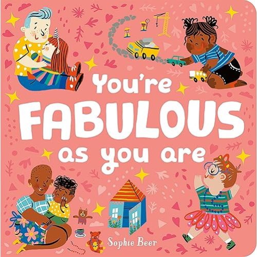 You're Fabulous As You Are (It's Cool to be Kind) Board book – February 1, 2024
