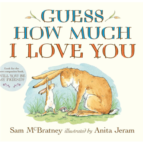 Guess How Much I Love You: (The Heartwarming Tale of Little Nutbrown Hare Loving Right Up to the Moon and Back - An Ideal Baby Shower Gift & Easter Basket Stuffer for Babies & Toddlers)