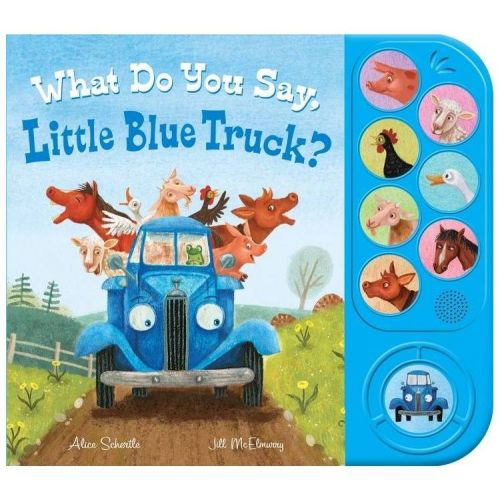 What Do You Say, Little Blue Truck? (Sound Book) - by Alice Schertle (Hardcover)