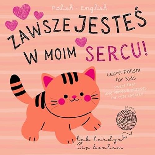 Sweet First Love Words & Phrases for Cute Children, Learn Polish for Kids Po polsku: Polish Language Learning Bilingual Books for Babies not only for Valentine's Day, Polskie Ksiazki dla Malych Dzieci