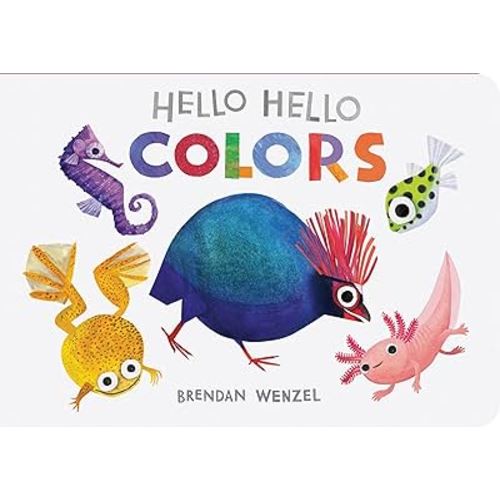 Hello Hello Colors (Brendan Wenzel)