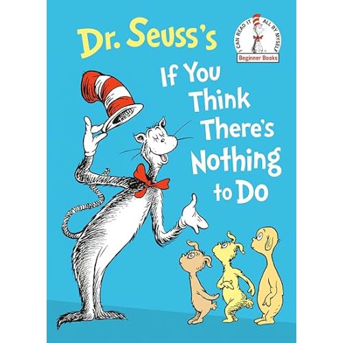 Dr. Seuss's If You Think There's Nothing to Do (Beginner Books) Hardcover – January 2, 2024