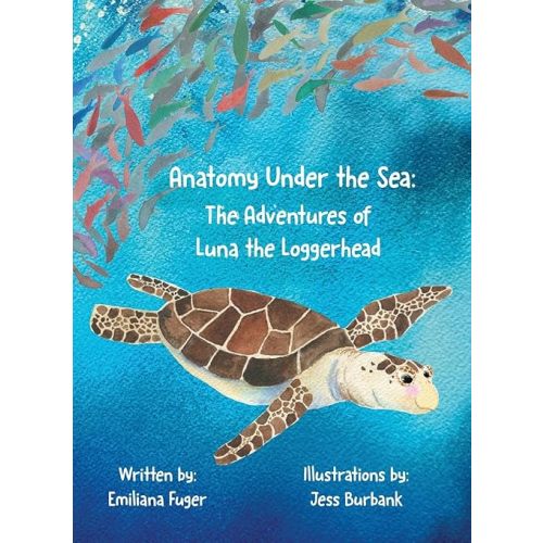 Anatomy Under the Sea: The Adventures of Luna the Loggerhead Hardcover – January 20, 2026