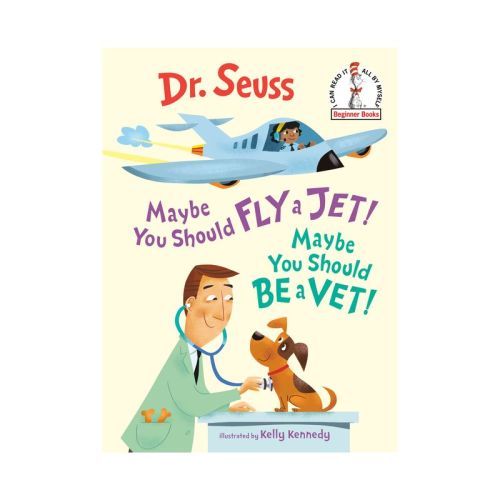 Maybe You Should Fly a Jet! Maybe You Should Be a Vet! - (Beginner Books(r)) by Dr Seuss (Hardcover)