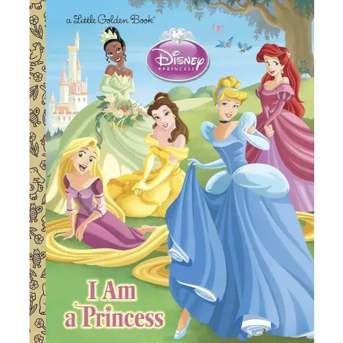 I am a Princess (Disney Princess) (Little Golden Book)