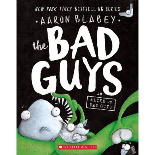 The Bad Guys In Alien Vs Bad Guys - By Aaron Blabey ( Paperback )