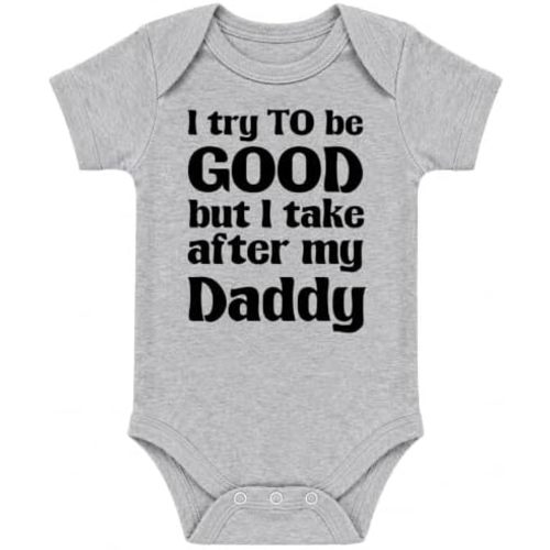 CBTwear I Try to Be Good Take After My Daddy Baby Bodysuit