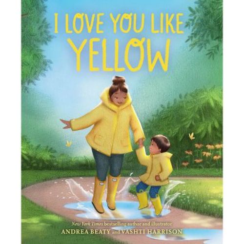 I Love You Like Yellow - by Andrea Beaty (Board Book)