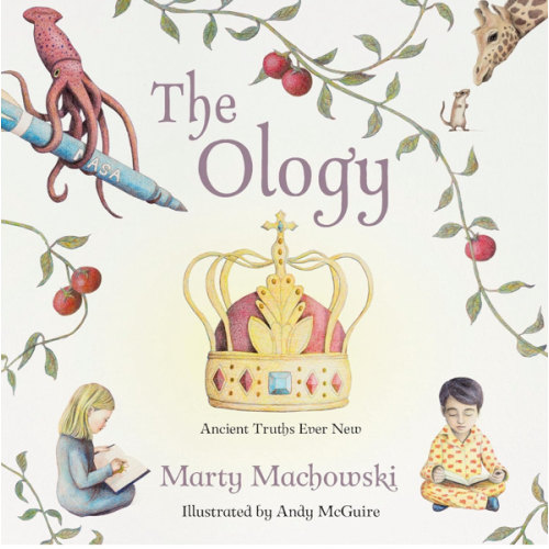 The Ology: Ancient Truths, Ever New (The Kid's Theology Series)