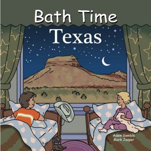 Bath Time Texas - (Good Night Our World) by Adam Gamble & Mark Jasper (Novelty Book)
