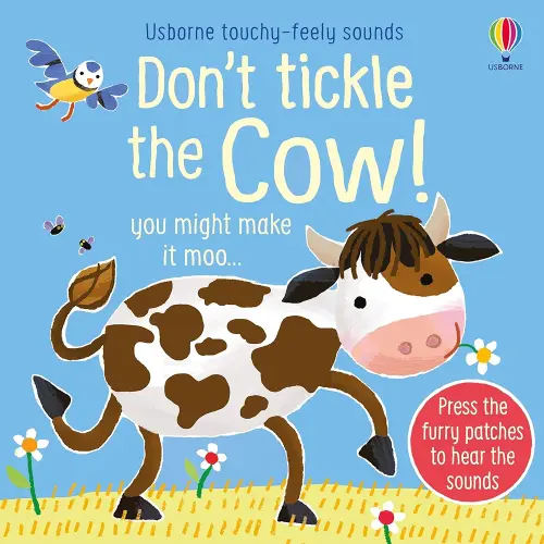 Don't Tickle the Cow! (DON'T TICKLE Touchy Feely Sound Books)